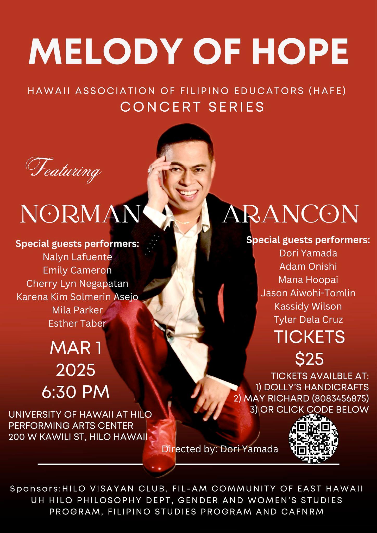 May be a graphic of 1 person, musical instrument and text that says 'MELODY OF HOPE HAWAII ASSOCIATION OF FILIPINO EDUCATORS (HAFE) CONCERT SERIES Featuing NORMAN Special guests performers: Nalyn Lafuente Emily Cameron Cherry Lyn Negapatan Karena Kim Solmerin Asejo Mila Parker Esther Taber ARANCON Special guests performers: Dori Yamada Adam Onishi Mana Jason Aiwohi-Tomlin Kassidy Wilson Tyler Dela Cruz TICKETS $25 TICKETS AVAILBLE DOLLY'S HANDICRAFTS MAY RICHARD (8083456875) OR CLICK BELOW MAR1 2025 6:30 PM UNIVERSITY OF HAWAII AT HILO PERFORMING ARTS CENTER 200 KAWILI HILO HAWAII Directed by: Dori Yamada Sponsors:HILO VISAYAN CLUB, COMMUNITY OF EAST HAWAII UH PHILOSOPHY DEPT, GENDER AND WOMEN'S STUDIES PROGRAM, FILIPINO STUDIES PROGRAM AND CAFNRM'